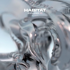 HABITAT EXPLORER 10 mixed by Vaert