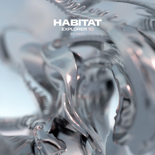 HABITAT EXPLORER 10 mixed by Vaert