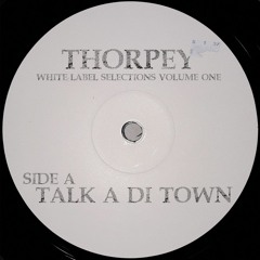 Thorpey - Talk A Di Town [WLS01] FREE DOWNLOAD