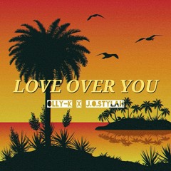 Love Over You (ft J.O.STYLAH) .mp3