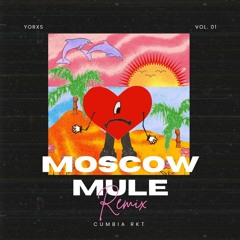 Moscow Mule // Version Cumbia (YORXS REMIX)