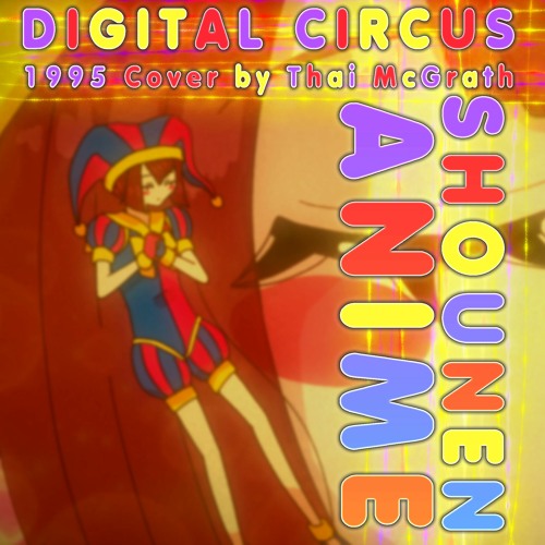 Shounen Digital Circus Theme Anime TV Sized
