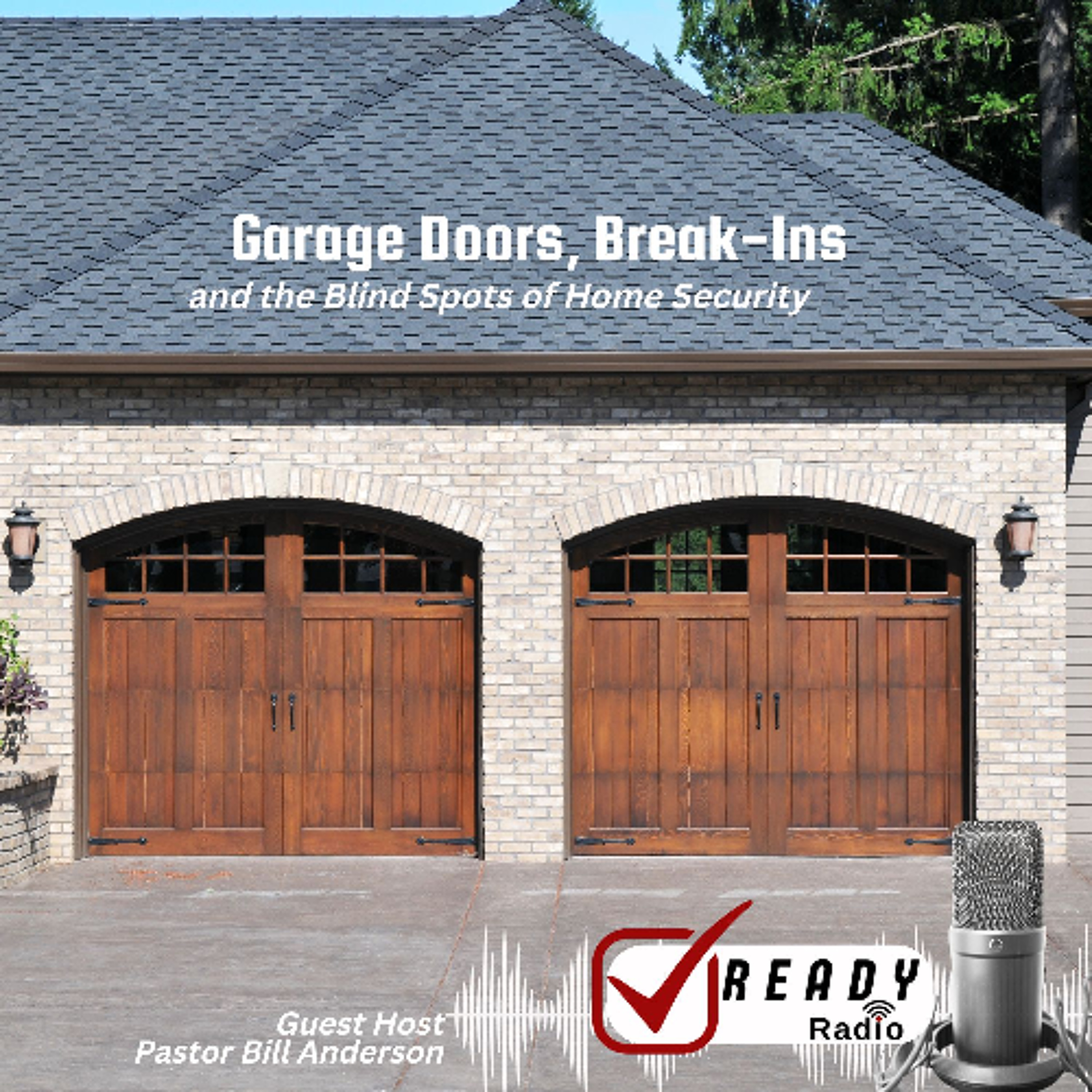 READY RADIO: Garage Doors, Break-Ins, and the Blind Spots of Home Security.   12-12-25 episode artwork