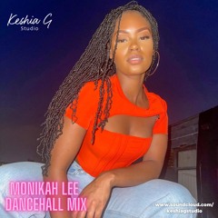 Keshia G Studio Presents -  'Monikah Lee - Dancehall Mix'