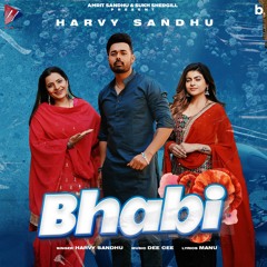 Bhabi | Harvy Sandhu | New Punjabi Song 2022