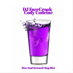 Cody Codeine (Neo-Soul Screwed Chop Mix)