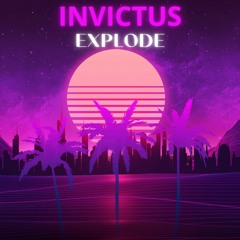 Invictus - Explode