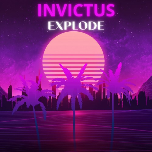 Invictus - Explode