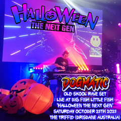 Dogmatic Live @ Big Fish Little Fish - Halloween The Next Generation - Brisbane Australia 25-10-2025