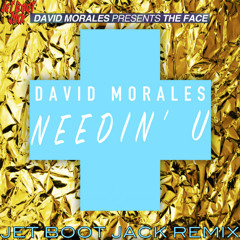 David Morales - Needin' U (Jet Boot Jack Remix) DOWNLOAD!