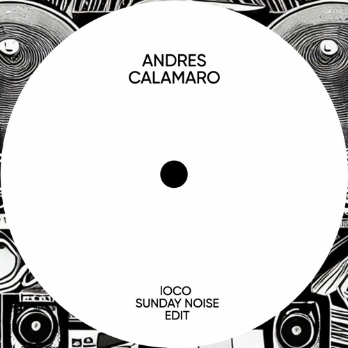 Loco (Sunday Noise Edit)- Andres Calamaro *FREE DL*