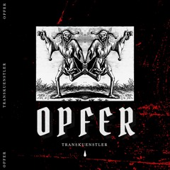 DEBUT: 𝖙𝖗𝖆𝖓𝖘𝖐𝖚𝖊𝖓𝖘𝖙𝖑𝖊𝖗 - Opfer  [ꜰʀᴇᴇ ᴅᴏᴡɴʟᴏᴀᴅ]