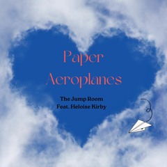 Paper Aeroplanes by The Jump Room ft Heloise Kirby
