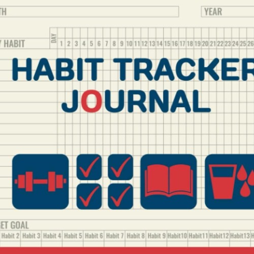 Habit Tracker Journal: Daily, Weekly, and Monthly Planner to Track