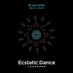 ECSTATIC DANCE 2022 04 30 Lausanne