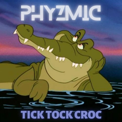 Stream Tick Tock Croc (Bootleg) FREE DOWNLOAD by phyzmic | Listen
