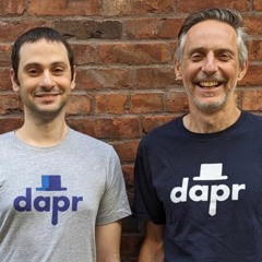 Getting to Know Dapr with Mark Fussell and Yaron Schneider