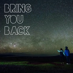 Bring You Back