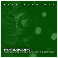 FREE DOWNLOAD: Michael Giacchino - There's No Place Like Home (Gavin Rochord's Oceanic Edit)