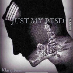 Just My PTSD (Klassypoet, Vocals)