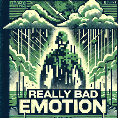 REALLY BAD EMOTiON