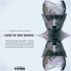 Cold In The Bones EP [TMMLTD040] Premieres