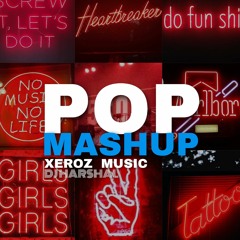 Pop Mashup  |  Shape Of You X Nashe Si Chadh Gayi X Rockabye X Enna Sona | Dj Harshal | Xeroz
