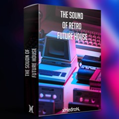 THE SOUND OF RETRO FUTURE HOUSE [SAMPLE PACK]