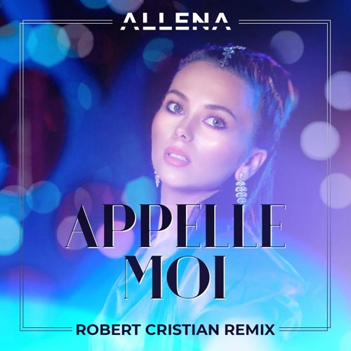 Allena - Appelle Moi (Robert Cristian Remix)