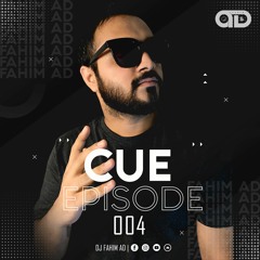 CUE | EPISODE 004 | FAHIM AD