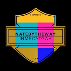 natebytheway - Inmecatgah [DRM117]