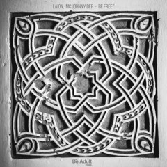 Laion & MC Johnny Def - Be Free (Original Mix)