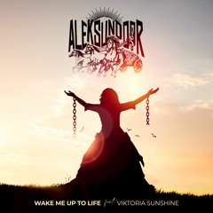 Wake Me Up To Life (feat. Viktoria Sunshine)