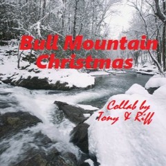Bull Mountain Christmas - Collab by Tony Harris and Riff Beach - Original