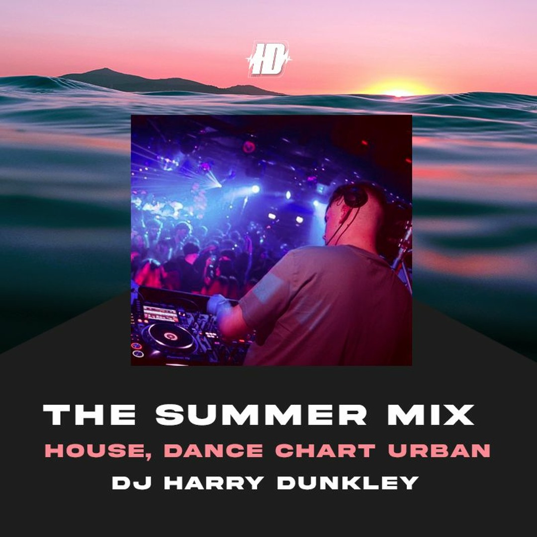 Stream The Summer Mix 2022 (Chart, House, Dance, Urban) by DJ Harry ...