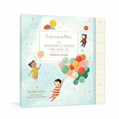 READ KINDLE 📝 The Wonderful Things You Will Be Growth Chart: Includes Stickers for M