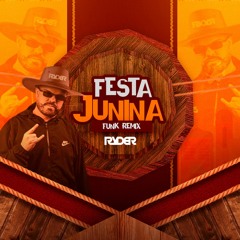 FESTA JUNINA, QUADRILHA (FUNK REMIX) - DJ RYDER