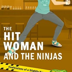 [ACCESS] EPUB 📄 The Hitwoman and the Ninjas: A Comical Crime Caper -- Book 35 in the