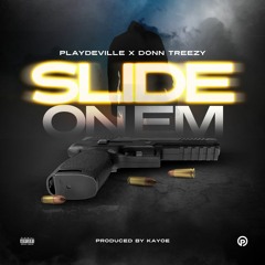 Playdeville - Slide On Em Ft. Donn Treezy (Prod. Kayoe)