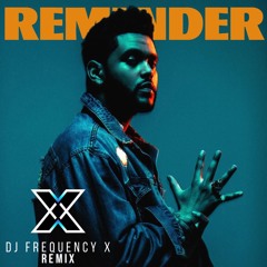 The Weeknd - Reminder (Frequency X Remix)[FREE DOWNLOAD]