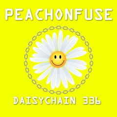 Daisychain 336 - Peachonfuse