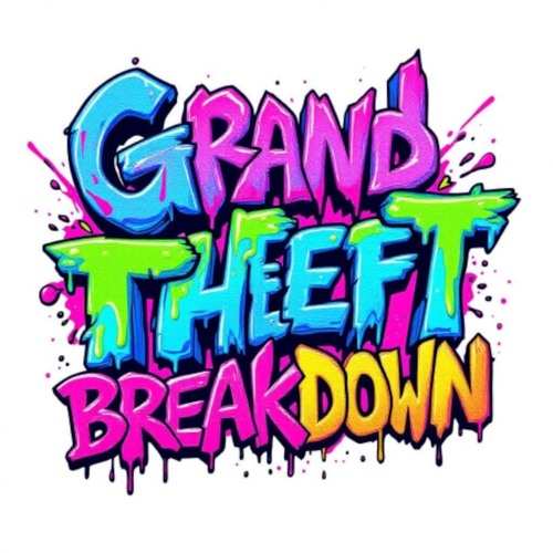 BREAKD0WN -Grand theft Breakdown