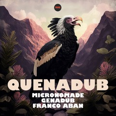 Quenadub - Micronomade & Genadub feat. Fran Aban