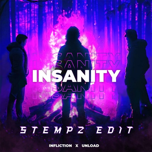 Infliction, Unload - Insanity (Stempz Edit) (FREE DOWNLOAD)