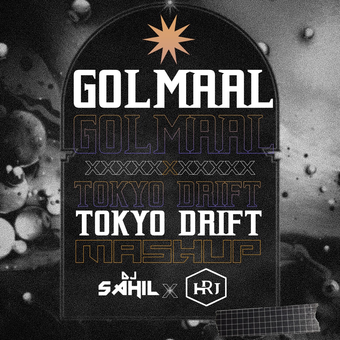 Stream Golmaal x Tokyo Drift Ft. DJ SAHIL X HRJ ( Remix By SD STYLE) by  Sahil Gurbani | Listen online for free on SoundCloud