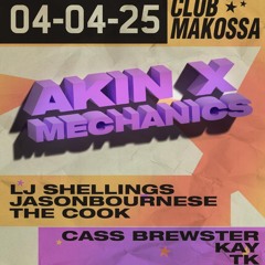 tk - Akin x Mechanics @ Makossa, London 04/04/25