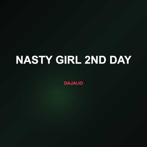Nasty Girl 2nd Day