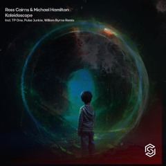 Ross Cairns&Michael Hamilton-Kaleidoscope(William Byrne Radio Edit)[Available 10-21-2022]