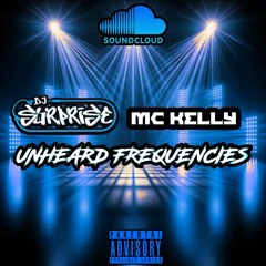 Dj surprise Mc Kelly UNHEARD FREQUENCIES .mp3