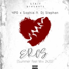 YPO x Sophia ft. Dj Stephan - EROS (STAiF Summer Feel Mix 2k20)